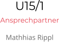 U15/1 Ansprechpartner Mathhias Rippl