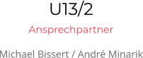 U13/2 Ansprechpartner Michael Bissert / André Minarik