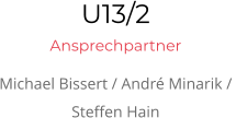 U13/2 Ansprechpartner Michael Bissert / André Minarik / Steffen Hain